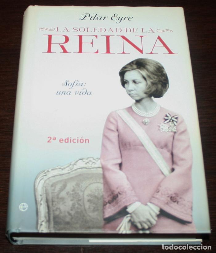 Libros de segunda mano: PILAR EYRE - LA SOLEDAD DE LA REINA - LA ESFERA DE LOS LIBROS - 2012 - Foto 1