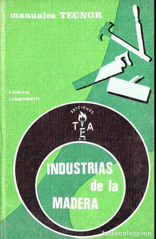 Libros de segunda mano: INDUSTRIAS DE LA MADERA (MANUALES TECNOR, 1966) - Foto 1