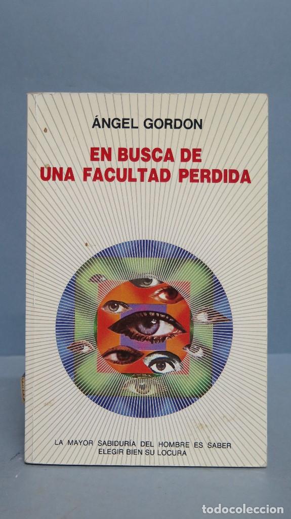 Libros de segunda mano: EN BUSCA DE UNA FACULTAD PERDIDA. ANGEL GORDON - Foto 1