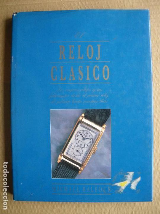 Libros de segunda mano: EL RELOJ CLASICO. MICHAEL BALFOUR. GRAN FORMATO. - Foto 1