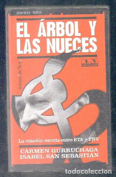Libri di seconda mano: EL &Aacute;RBOL Y LAS NUECES. LA RELACI&Oacute;N SECRETA ENTRE ETA Y PNV. A-TER-160