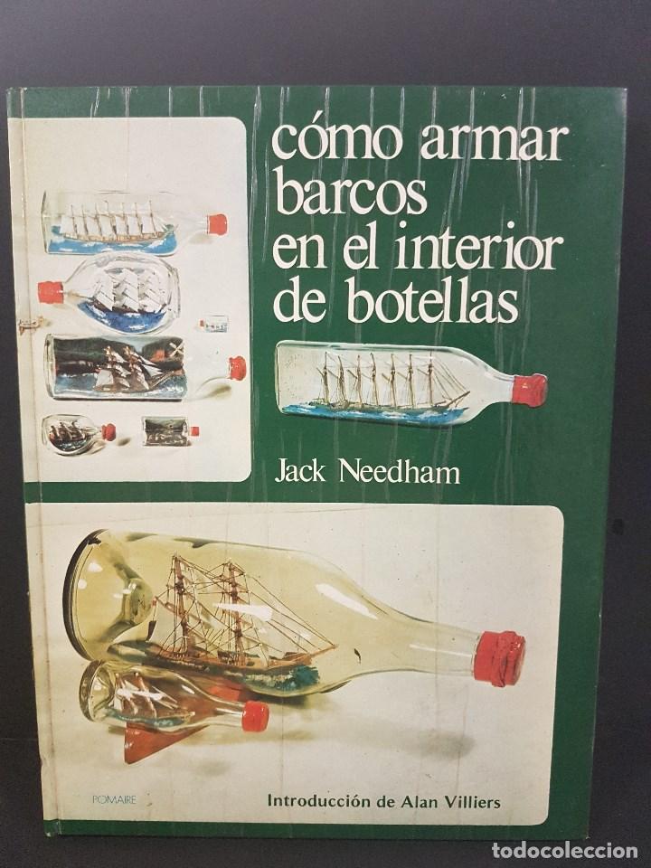 Libros de segunda mano: C&Oacute;MO ARMAR BARCOS EN EL INTERIOR DE BOTELLAS,JACK NEEDHAM - Foto 1