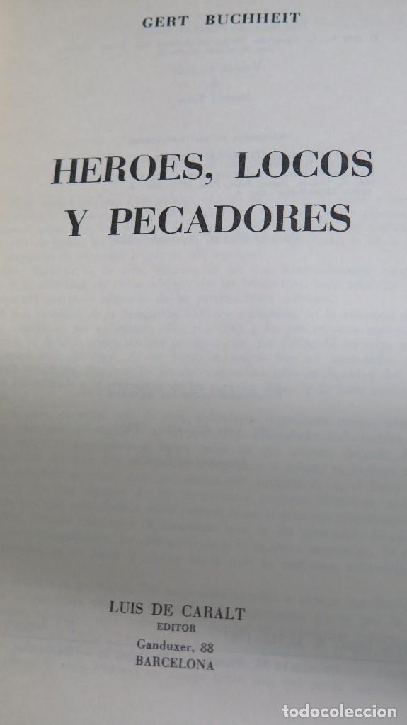 Libros de segunda mano: HEROES LOCOS PECADORES. GERT BUCHEIT - Foto 2