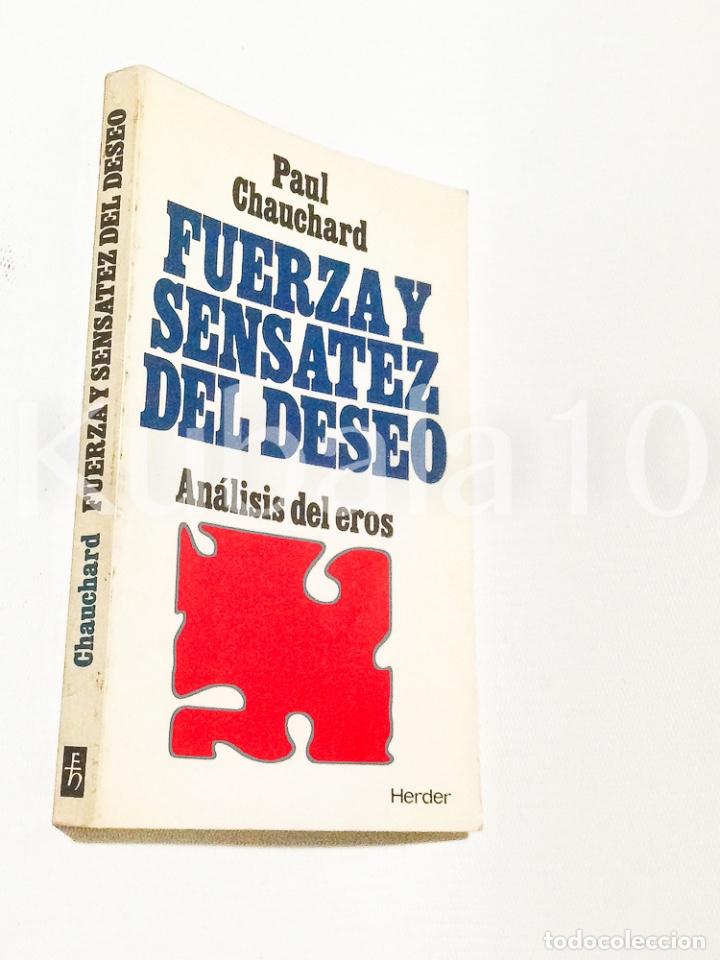 Second hand books: FUERZA Y SENSATEZ DEL DESEO &middot;&middot; ANALISIS DEL EROS &middot;&middot; PAUL CHAUCHARD