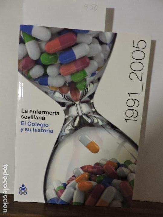 Libri di seconda mano: La Enfermer&iacute;a Sevillana. El colegio y su historia. 1991-2005. GALLARDO MORALEDA, C. VILLA GARC&Iacute;A, V.