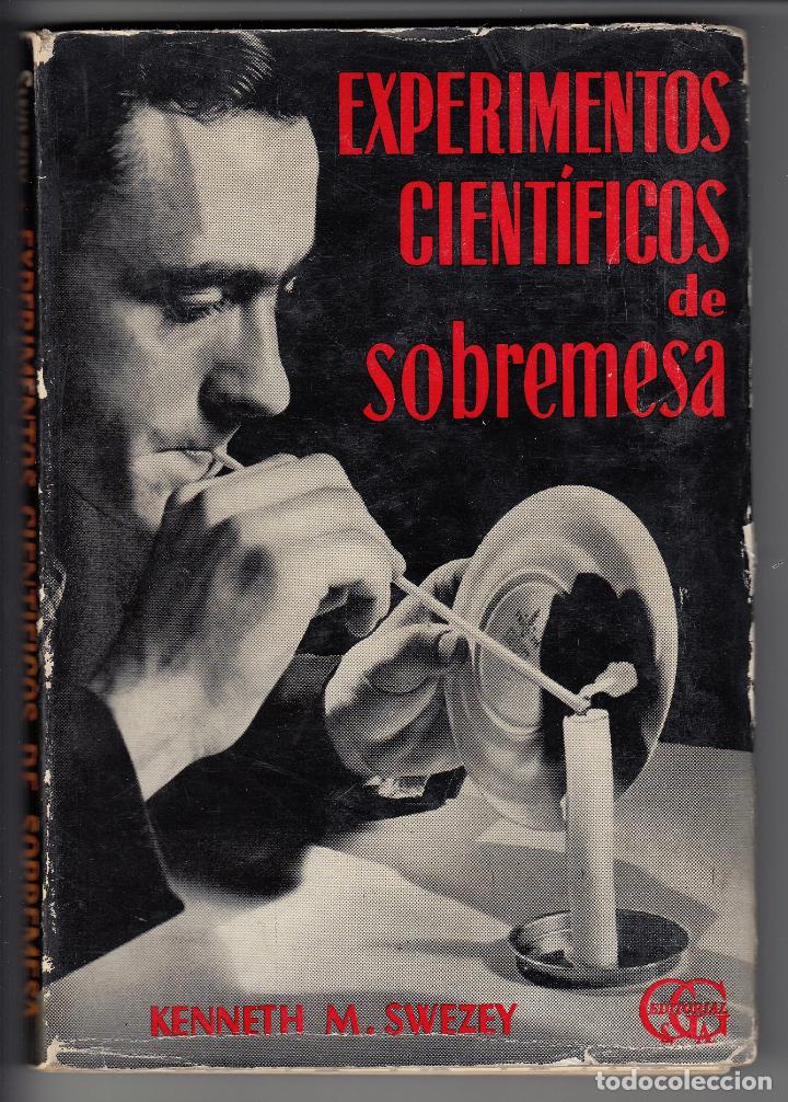Libros de segunda mano: EXPERIMENTOS CIENT&Iacute;FICOS DE SOBREMESA, KENNETH M. SWEZEY, Env&iacute;o gratis - Foto 1