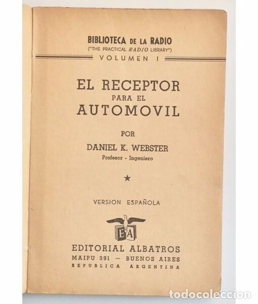 Libros de segunda mano: EL RECEPTOR PARA EL AUTOMOVIL. WEBSTER, Daniel K.. ED. Albatros. 1950. - Foto 2
