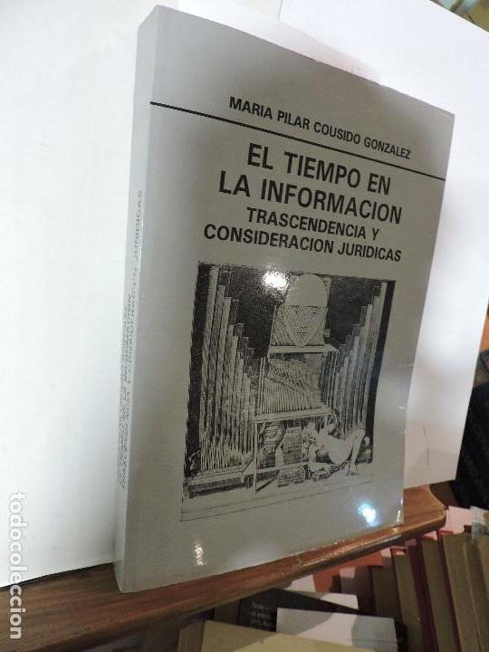 Libri di seconda mano: El tiempo en la informaci&oacute;n: trascendencia y consideracion juridicas. COUSIDO GONZALEZ, Mar&iacute;a Pilar