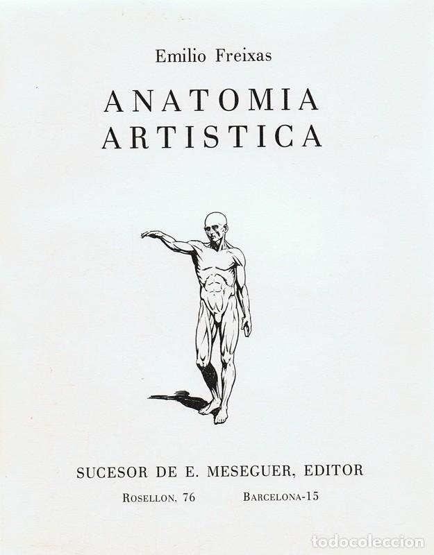 Libros de segunda mano: ANATOM&Iacute;A ART&Iacute;STICA EMILIO FREIXAS - Foto 2