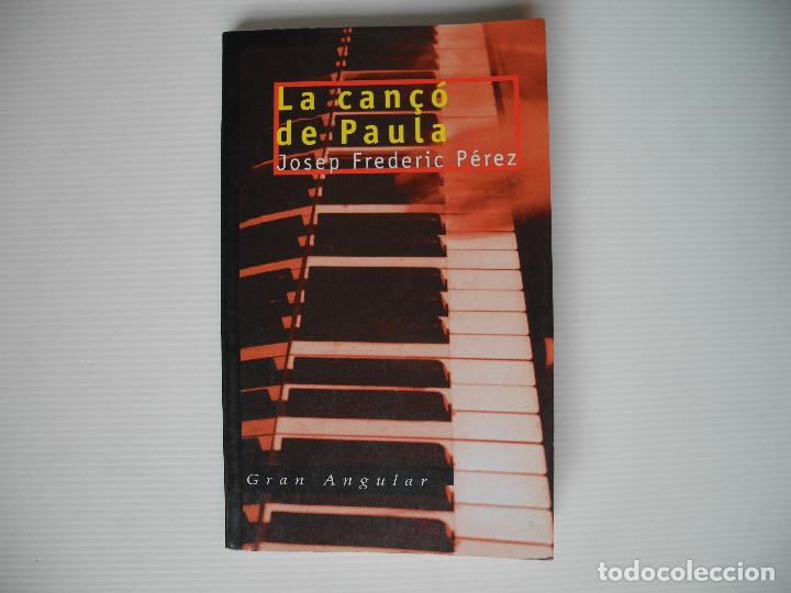 Libros de segunda mano: La can&ccedil;&oacute; de Paula. Josep Frederic P&eacute;rez. Ed. Cru&iuml;lla. Gran angular 102. 1999 - Foto 1
