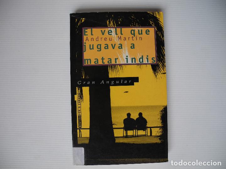 Libros de segunda mano: El vell que jugava a matar indis. Andreu Mart&iacute;n. Gran angular 92. Ed Cru&iuml;lla 1998 - Foto 1