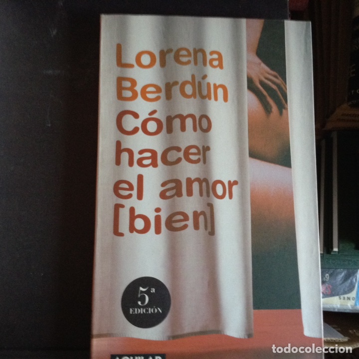Libros de segunda mano: C&oacute;mo hacer el amor bien. Lorena Berd&uacute;n - Foto 1