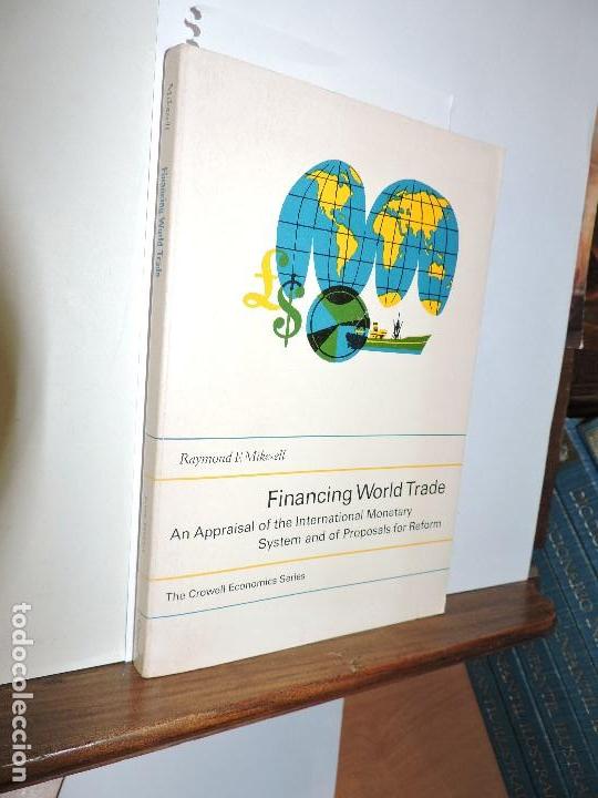 Libri di seconda mano: Financing World Trade. MIKESELL, Raymond F. New York 1969
