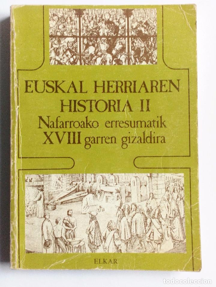 Second hand books: EUSKAL HERRIAREN HISTORIA II   Nafarroako Erresumatik XVIIIgarren gizaldira   ELKAR