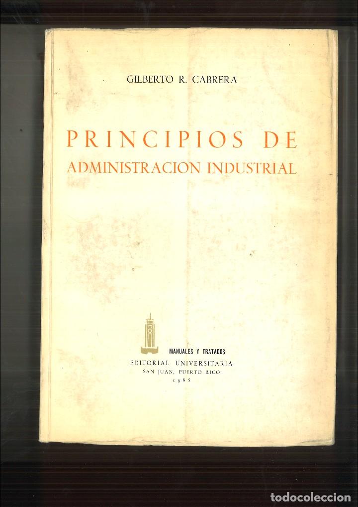 Libros de segunda mano: PRINCIPIOS DE ADMINISTRACI&Oacute;N INDUSTRIAL. Dr. Gilberto R. Cabrera - Foto 1