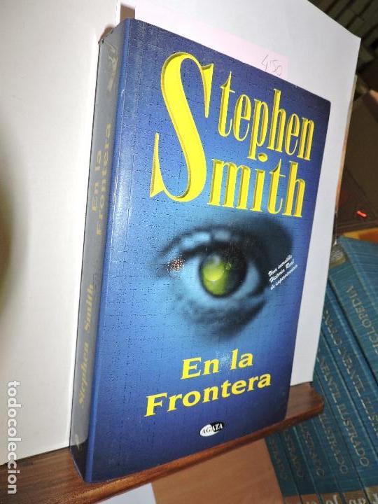 Libros de segunda mano: En la frontera. SMITH, Stephen. Ed. Agata. Madrid 1999 - Foto 1