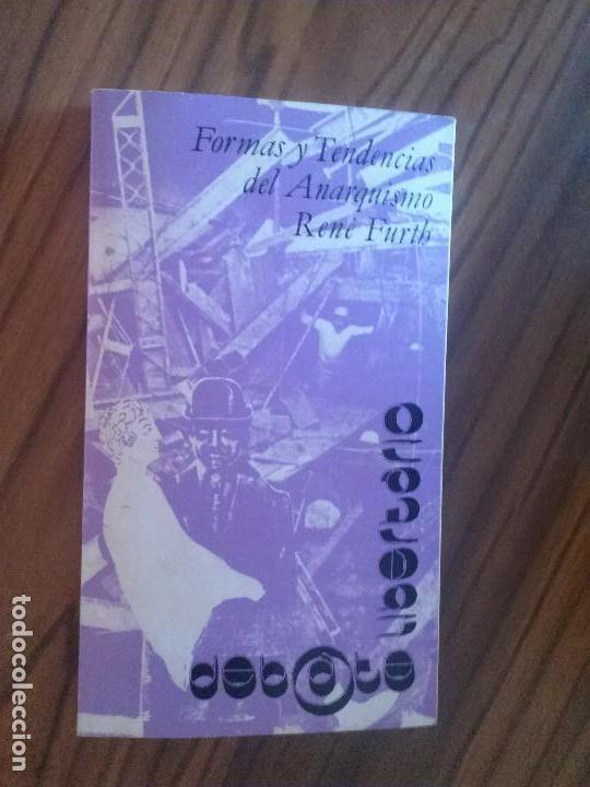 Second hand books: FORMAS Y TENDENCIAS DEL ANARQUISMO. RENE FURTH. DEBATE LIBERTARIO. R&Uacute;STICA. BUEN ESTADO