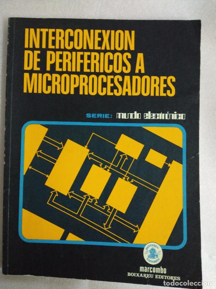 Libros de segunda mano: INTERCONEXION DE PERIFERICOS A MICROPROCESADORES . MARCOMBO 1983 .RETROINFORMATICA - Foto 1