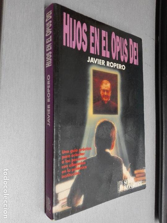 Libros de segunda mano: HIJOS EN EL OPUS DEI / JAVIER ROPERO / EDICIONES B 1&ordf; EDICI&Oacute;N 1993 - Foto 1