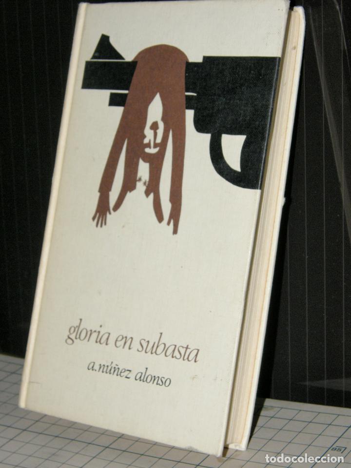 Libros de segunda mano: GLORIA EN SUBASTA A. Nu&ntilde;ez Alonso CIRCULO DE LECTORES 1973 - Foto 1