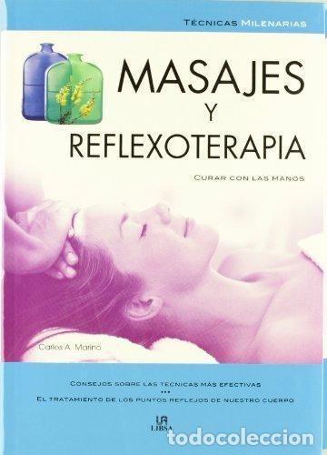 Libri di seconda mano: Masajes y reflexoterapia: curar con las manos - Carlos A. Marino