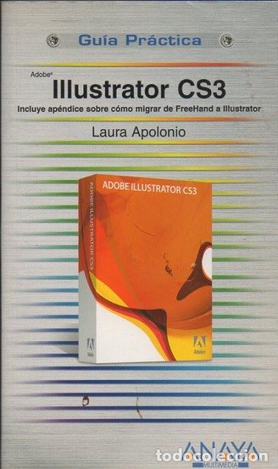 Libros de segunda mano: ILLUSTRATOR CS3. APOLONIO, LAURA. A-INFOR-217 - Foto 1