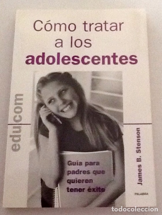 Libros de segunda mano: C&Oacute;MO TRATAR A LOS ADOLESCENTES JAMES B. STENSON ED PALABRA 2004 - Foto 1