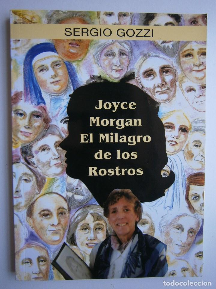 Libros de segunda mano: JOYCE MORGAN EL MILAGRO DE LOS ROSTROS Sergio Gozzi Serendipity 2001 EC - Foto 2