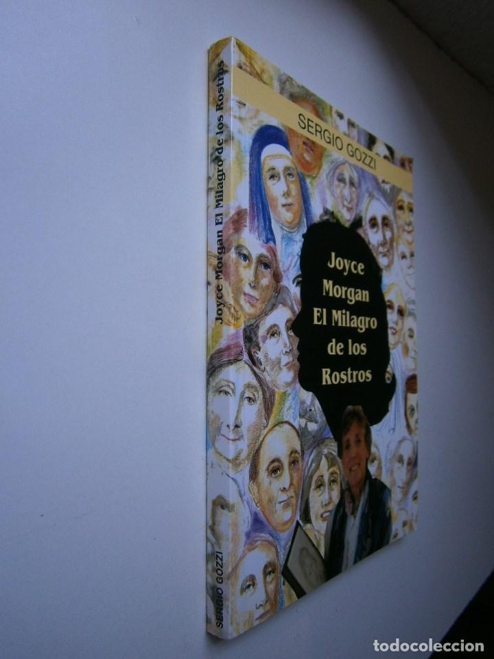 Libros de segunda mano: JOYCE MORGAN EL MILAGRO DE LOS ROSTROS Sergio Gozzi Serendipity 2001 EC - Foto 8