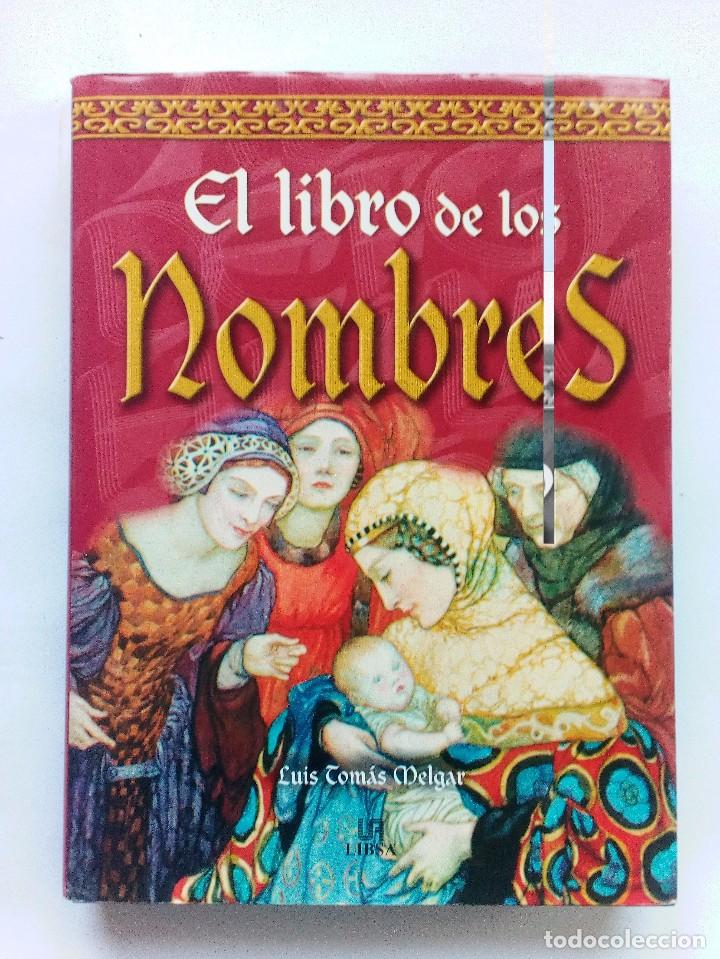 Libros de segunda mano: EL LIBRO DE LOS NOMBRES   LUIS TOM&Aacute;S MELGAR VALERO.  Libsa   ILUSTRADO - Foto 1