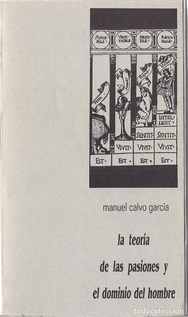 Libri di seconda mano: Manuel CALVO GARCIA : La teor&iacute;a de las pasiones y el dominio del hombre. (P.U.Z, Norellianas, 1989)