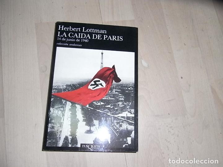 Libros de segunda mano: Herbert Lottman, La caida de Paris, 14 de junio de 1940, Tusquets, 191 - Foto 1
