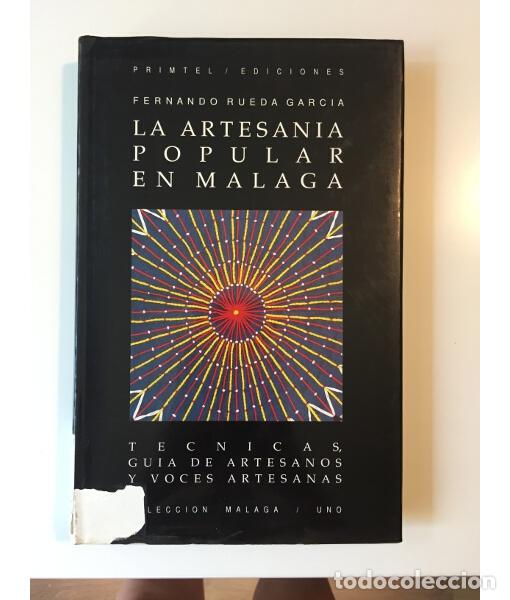 Livros em segunda m&atilde;o: LA ARTESAN&Iacute;A POPULAR EN M&Aacute;LAGA. T&Eacute;CNICAS, GU&Iacute;A DE ARTESANOS Y VOCES ARTESANAS. RUEDA GARC&Iacute;A, Fernand