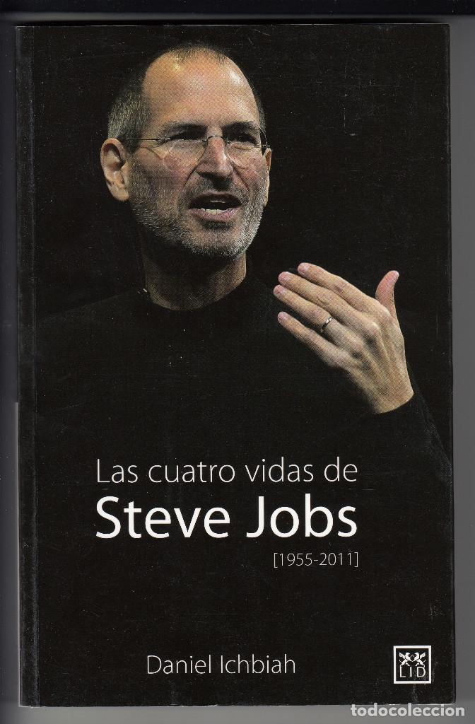 Second hand books: LAS CUATRO VIDAS DE STEVE JOBS, 1955/2011, DANIEL ICHBIAH, Env&iacute;o gratis