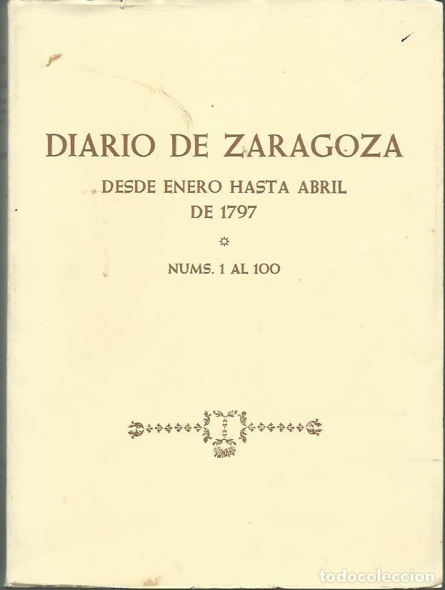 Libri di seconda mano: DIARIO DE ZARAGOZA. Desde Enero hasta Abril de 1797 (Nums. 1 al 100). Edici&oacute;n facs&iacute;mil. 1985