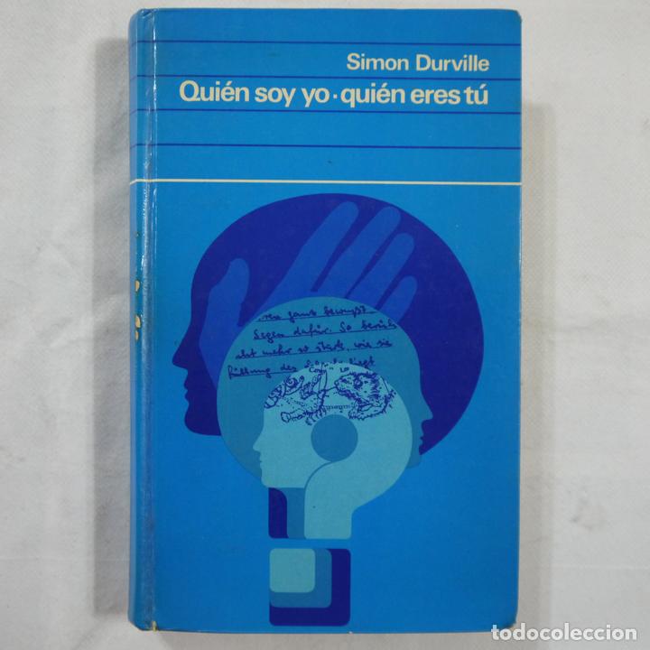 Libros de segunda mano: QUI&Eacute;N SOY YO, QUI&Eacute;N ERES T&Uacute; - SIMON DURVILLE - C&Iacute;RCULO DE LECTORES - Foto 1