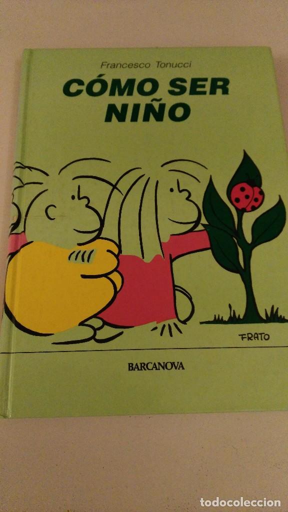 Libros de segunda mano: COMO SER NI&Ntilde;O - FRANCESCO TONUCCI - BARCANOVA - Foto 1