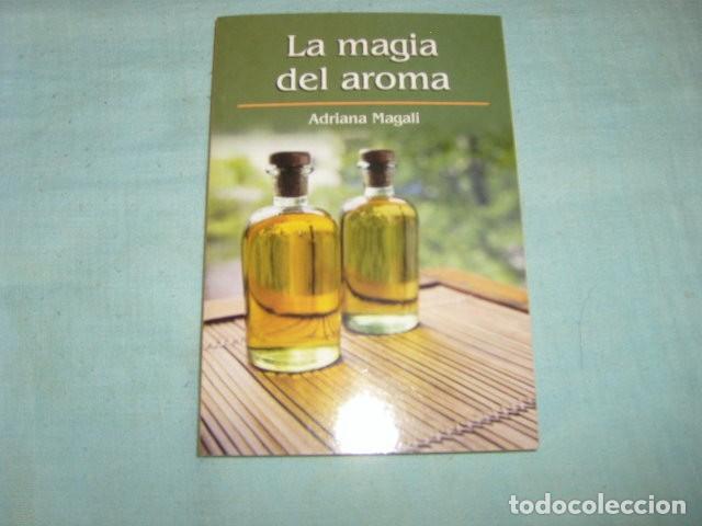 Libros de segunda mano: LA MAGIA DEL AROMA , ADRIANA MAGALI - Foto 1