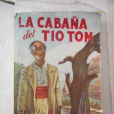 Libros de segunda mano: LA CABAÑA DEL TÍO TOM. BEECHER STOWE. EDITORIAL TOR S.R.L., BUENOS AIRES. 256 PÁGINAS. 1946