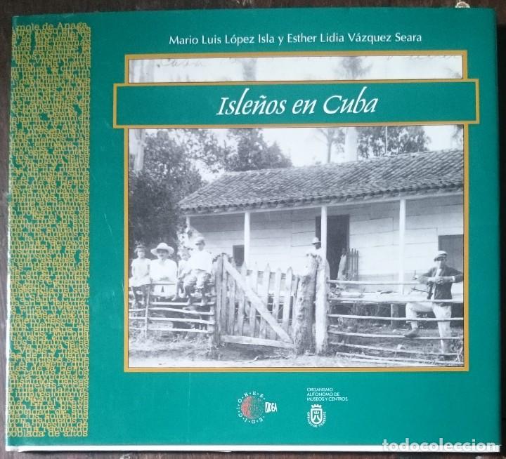 Libros de segunda mano: Isle&ntilde;os en Cuba - Mario Luis L&oacute;pez Isla; Esther Lidia V&aacute;zquez Seara - Foto 1