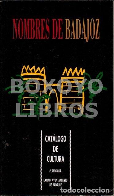 Libros de segunda mano: Nombres de Badajoz. Cat&aacute;logo de cultura. PLan CUBA