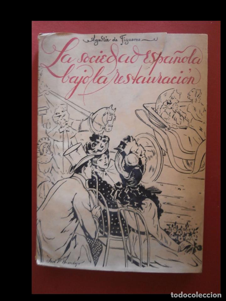 Livres d'occasion: La sociedad espa&ntilde;ola bajo la restauracion. Agustin de Fgueroa
