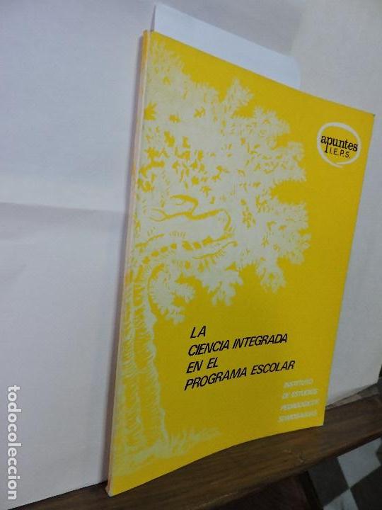 Libros de segunda mano: La ciencia integrada en el programa escolar. Ed. Narcea. Madrid 1977 - Foto 1