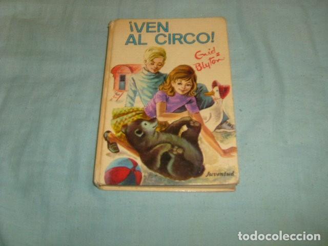 Libros de segunda mano: VEN AL CIRCO , ENID BLYTON - Foto 1