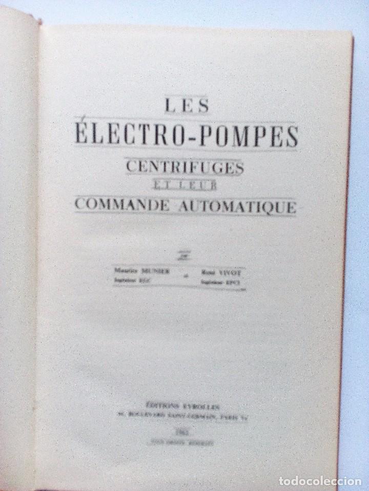 Libros de segunda mano: LES ELECTRO-POMPES CENTRIFUGES ET LEUR COMMANDE AUTOMATIQUE   MAURICE MUNIER- REN&Eacute; VIVOT - Foto 2