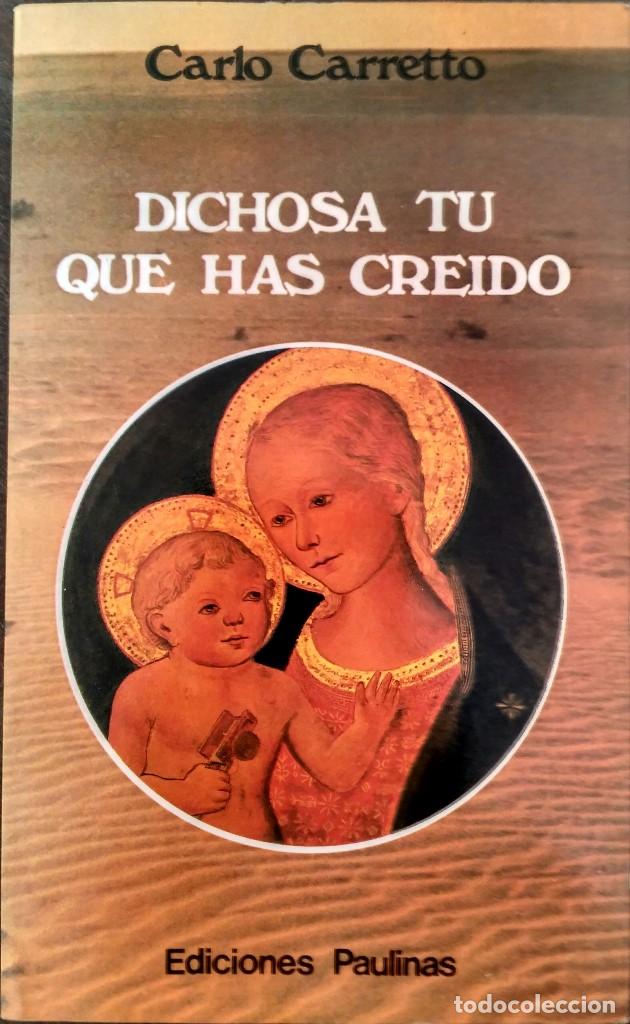 Libros de segunda mano: Dichosa t&uacute; que has cre&iacute;do - Carlo Carretto - Foto 1