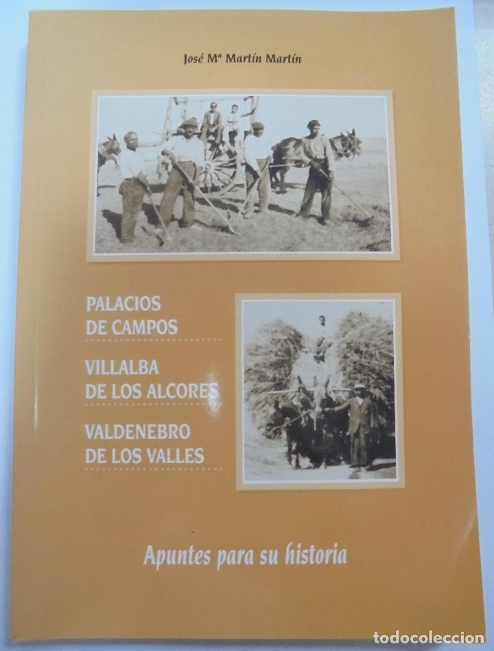 Gebrauchte B&uuml;cher: JOSE M&ordf; MARTIN MARTIN. PALACIOS DE CAMPOS/ VILLALBA DE LOS ALCORES/ VALDENEBRO DE LOS VALLES. 1997