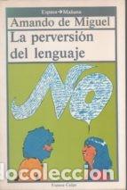 Libros de segunda mano: LA PERVERSION DEL LENGUAJE - AMANDO DE MIGUEL - Foto 1