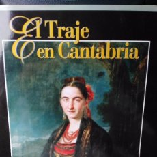 Libros de segunda mano: EL TRAJE EN CANTABRIA - GUSTAVO COTERA - EDITORIAL CANTABRIA - SANTANDER 1999. Lote 200279582