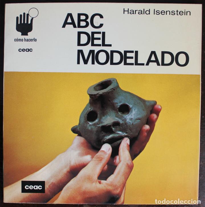 Libros de segunda mano: ABC del Modelado. C&oacute;mo hacerlo CEAC. - Harald Isenstein - (1981) - Foto 1